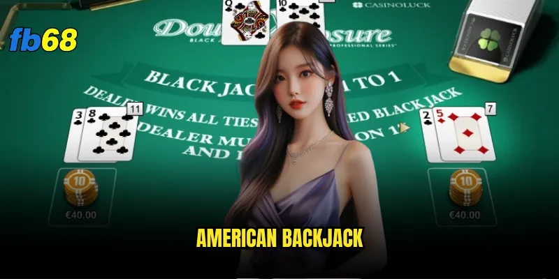 American Blackjack fb68 có gì khác biệt so với phiên bản truyền thống? 9 American Blackjack