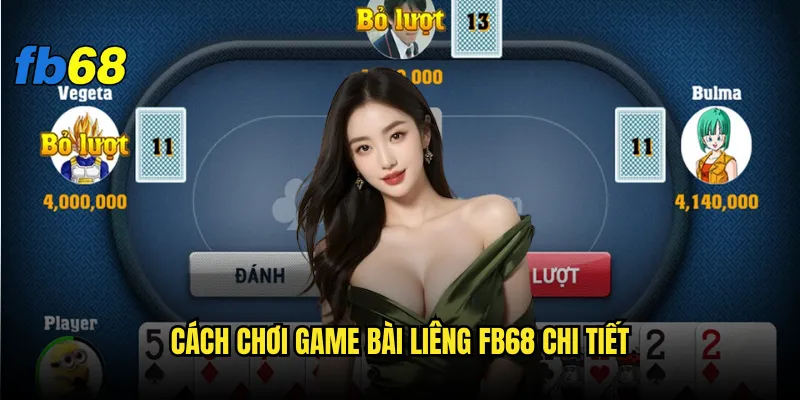 Cách chơi game bài liêng fb68 chi tiết