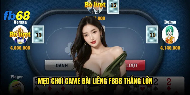 Mẹo chơi game bài liêng fb68 thắng lớn