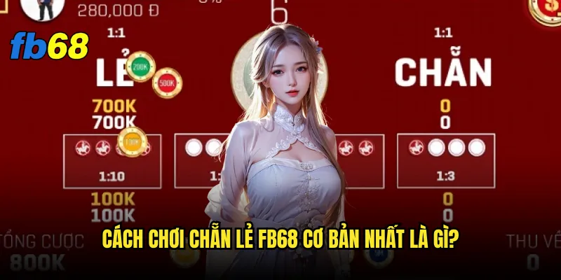 Chẵn lẻ fb68 có phải trò chơi may rủi thuần túy? 2 Cách chơi Chẵn lẻ fb68 cơ bản nhất là gì?
