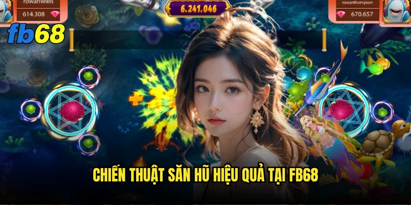 Bắn cá nổ hũ fb68 - Bí quyết nổ hũ liên tục? 3 Chiến thuật săn hũ hiệu quả tại fb68