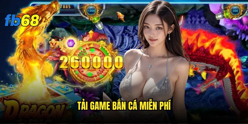 tải game bắn cá miễn phí
