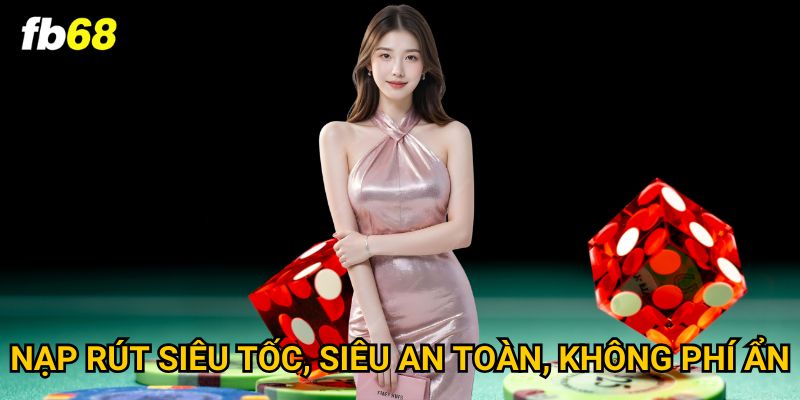 Trang chủ 28 Nạp rút siêu tốc, siêu an toàn, không phí ẩn